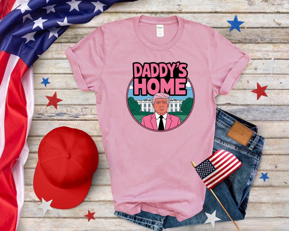 Daddy is Home Trump T-shirt