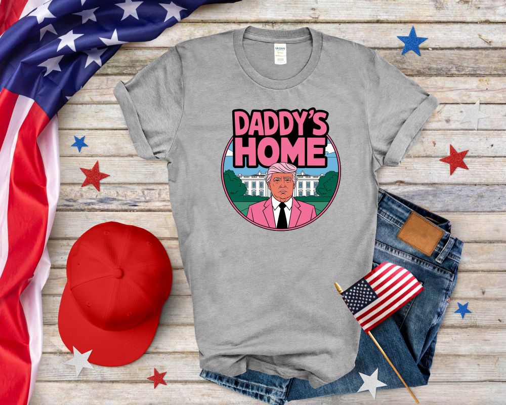 Daddy is Home Trump T-shirt