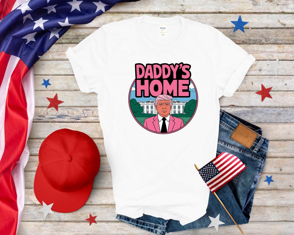 Daddy is Home Trump T-shirt