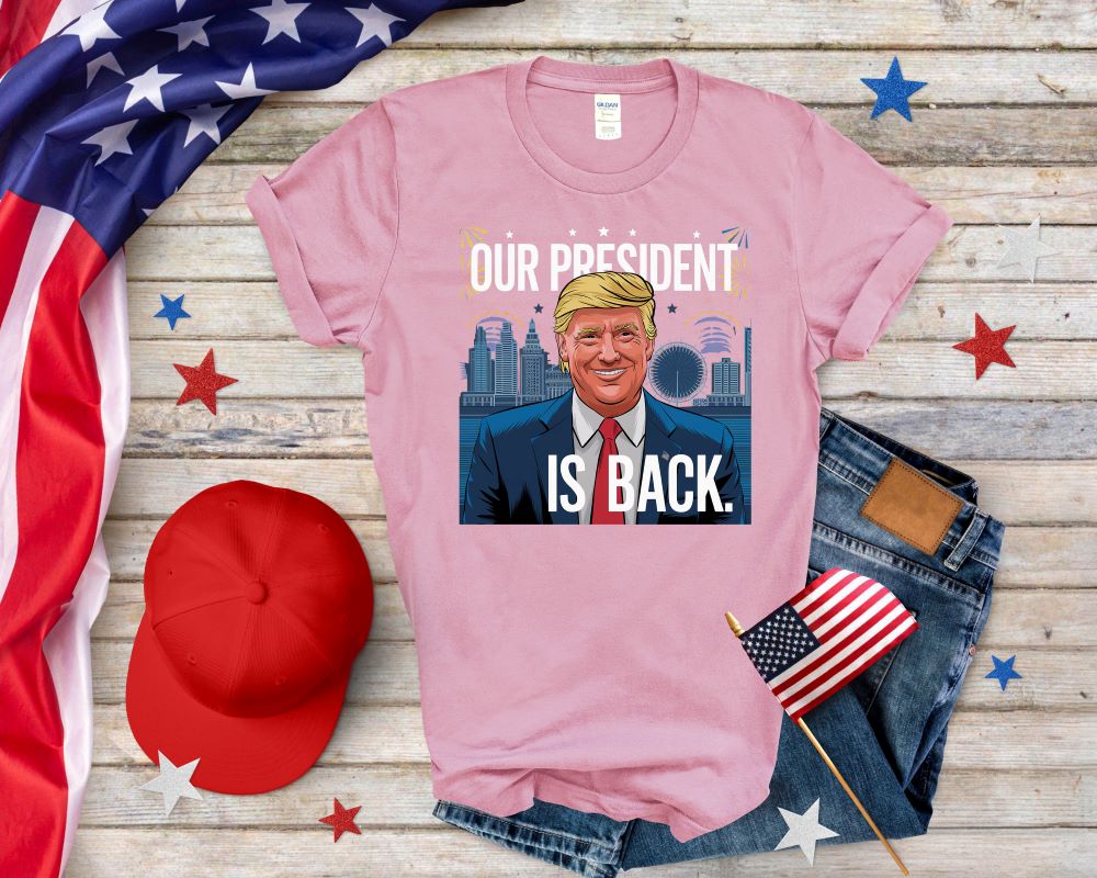 Our President Is Back T-shirt