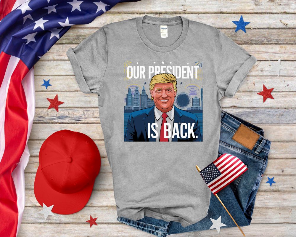 Our President Is Back T-shirt